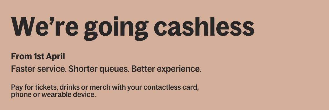 We're going cashless from 1st April