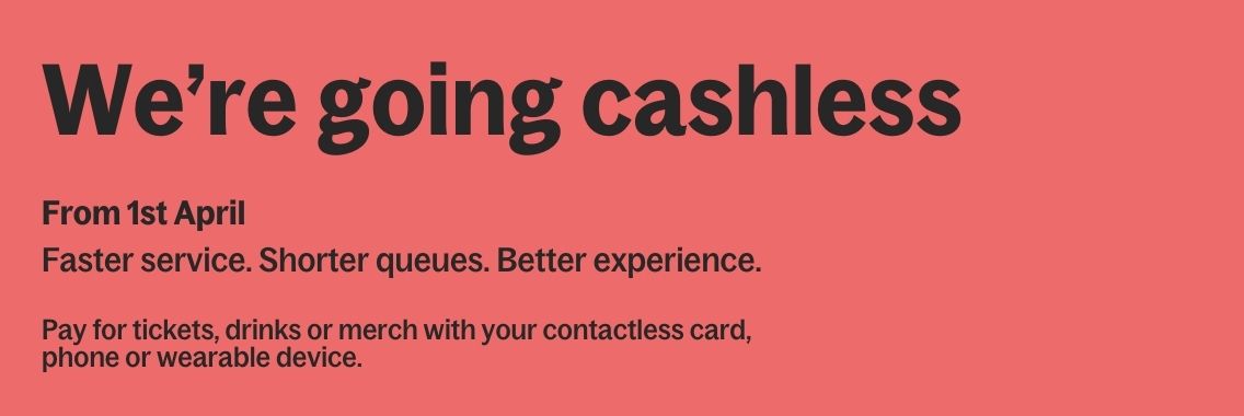 We're going cashless from 1st April