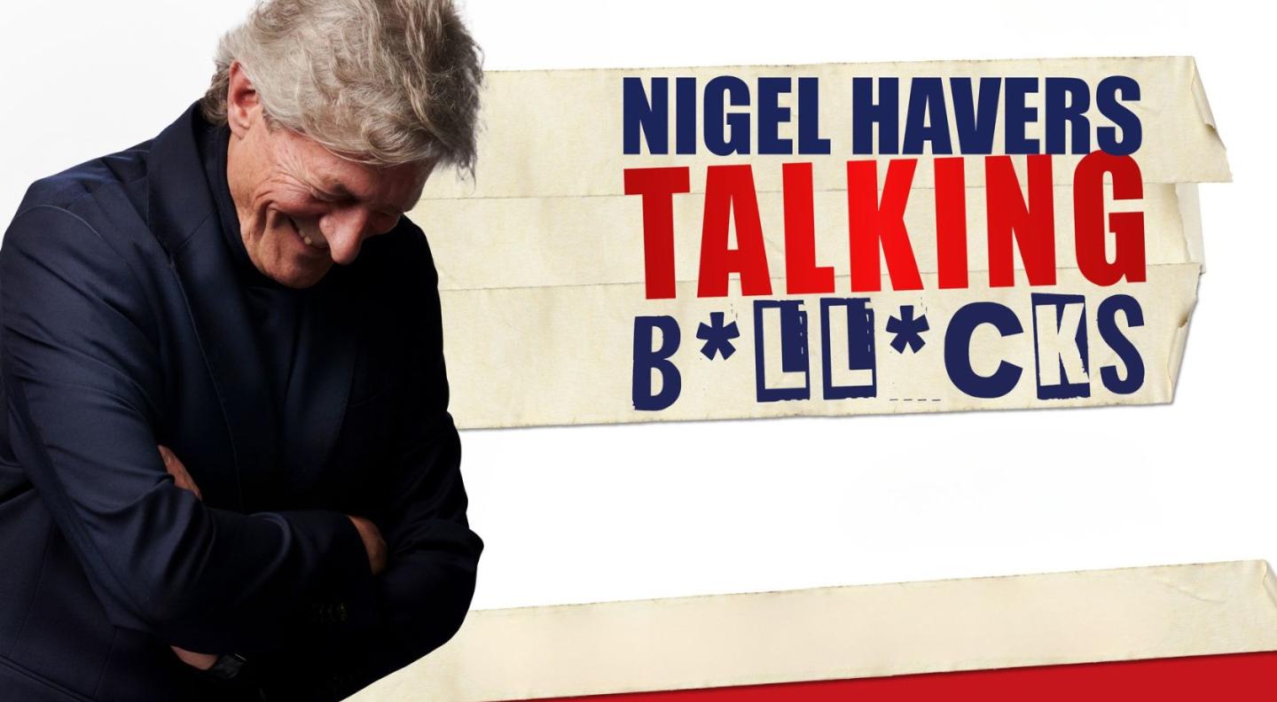 A photo of Nigel Havers laughing with the text 'Nigel Havers Talking B*ll*cks' beside it